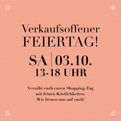 03.10. - Verkaufsoffener Feiertag!